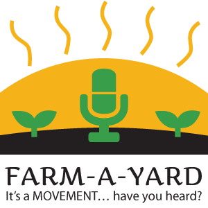 Farm-A-Yard Podcast logo: orange sun with sunbeams rising over a mound of black dirt with 2 sprouts and a microphone in green coming up out of the soil.